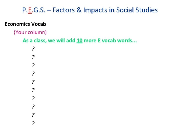 P. E. G. S. – Factors & Impacts in Social Studies Economics Vocab (Your