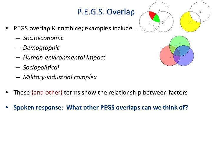P. E. G. S. Overlap • PEGS overlap & combine; examples include. . .