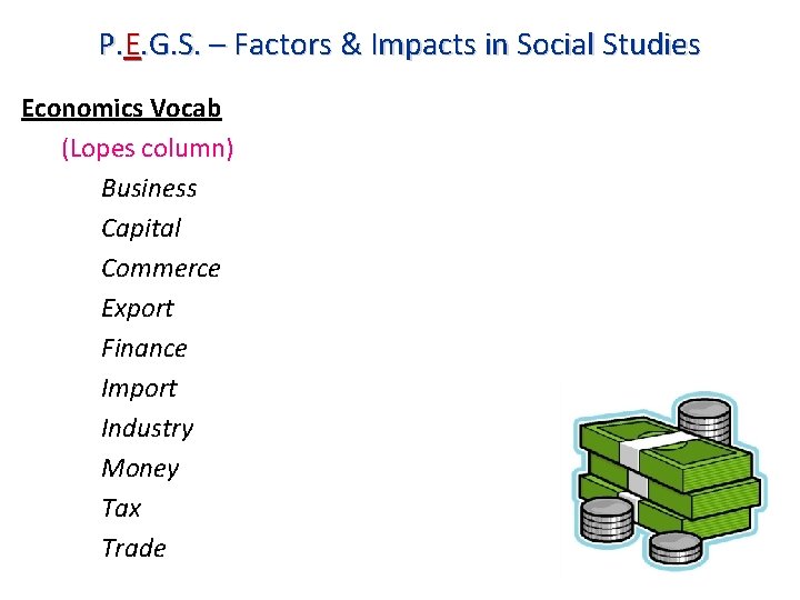 P. E. G. S. – Factors & Impacts in Social Studies Economics Vocab (Lopes