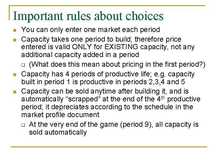 Important rules about choices n n You can only enter one market each period