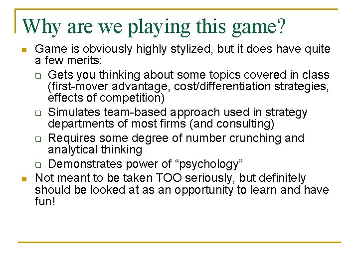 Why are we playing this game? n n Game is obviously highly stylized, but