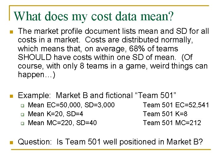 What does my cost data mean? n The market profile document lists mean and