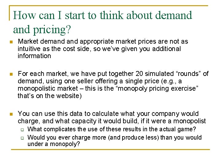 How can I start to think about demand pricing? n Market demand appropriate market
