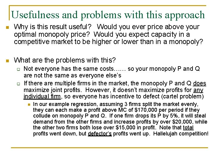 Usefulness and problems with this approach n Why is this result useful? Would you