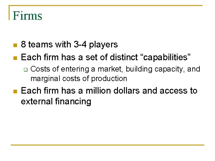 Firms n n 8 teams with 3 -4 players Each firm has a set