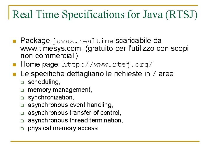 Real Time Specifications for Java (RTSJ) n n n Package javax. realtime scaricabile da