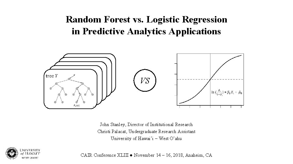 Random Forest vs. Logistic Regression in Predictive Analytics Applications VS John Stanley, Director of