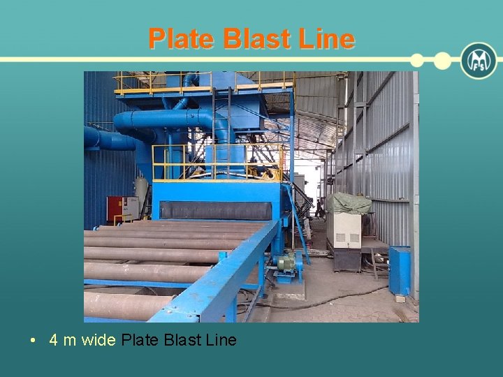 Plate Blast Line • 4 m wide Plate Blast Line 