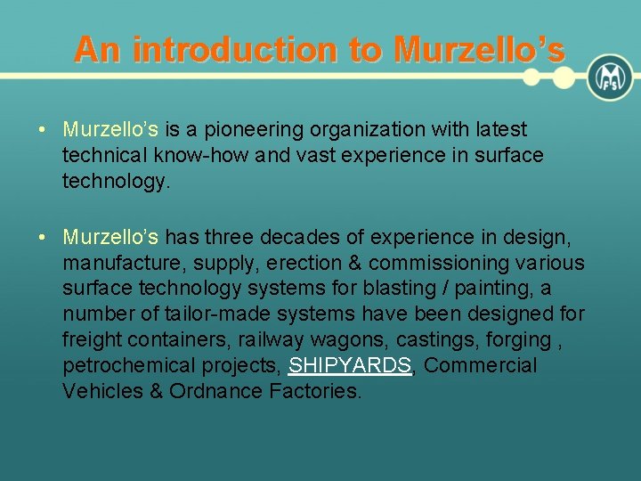 An introduction to Murzello’s • Murzello’s is a pioneering organization with latest technical know-how