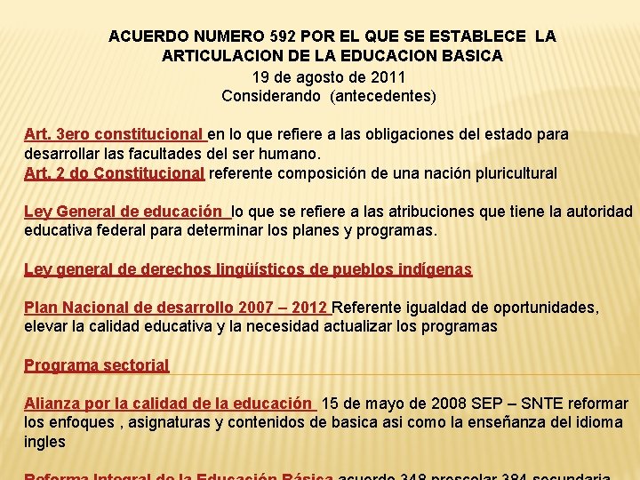 ACUERDO NUMERO 592 POR EL QUE SE ESTABLECE LA ARTICULACION DE LA EDUCACION BASICA