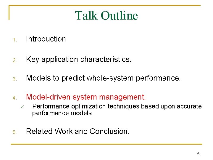 Talk Outline 1. Introduction 2. Key application characteristics. 3. Models to predict whole-system performance.