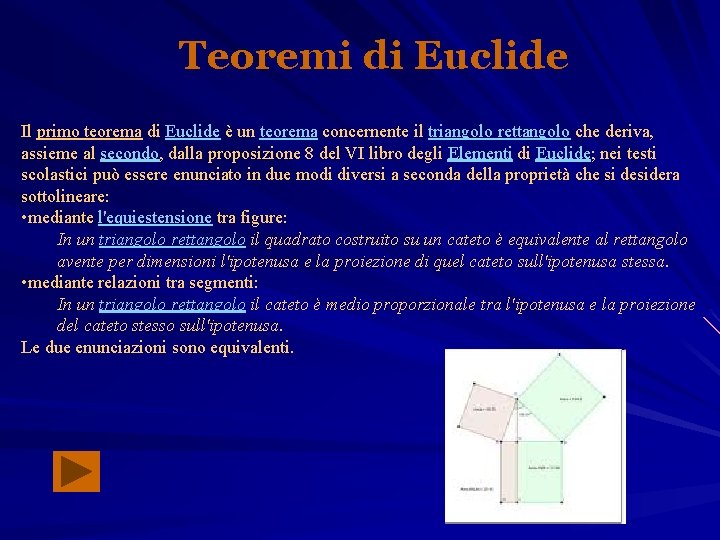 Teoremi di Euclide Il primo teorema di Euclide è un teorema concernente il triangolo