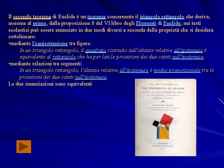 Il secondo teorema di Euclide è un teorema concernente il triangolo rettangolo che deriva,