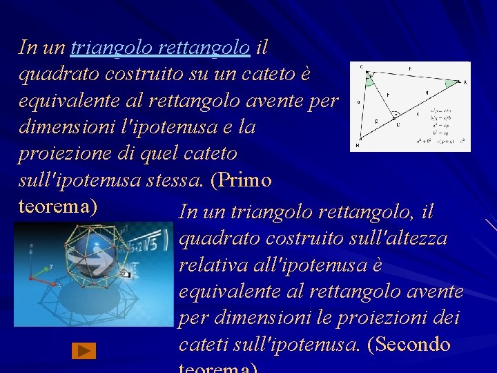 In un triangolo rettangolo il quadrato costruito su un cateto è equivalente al rettangolo