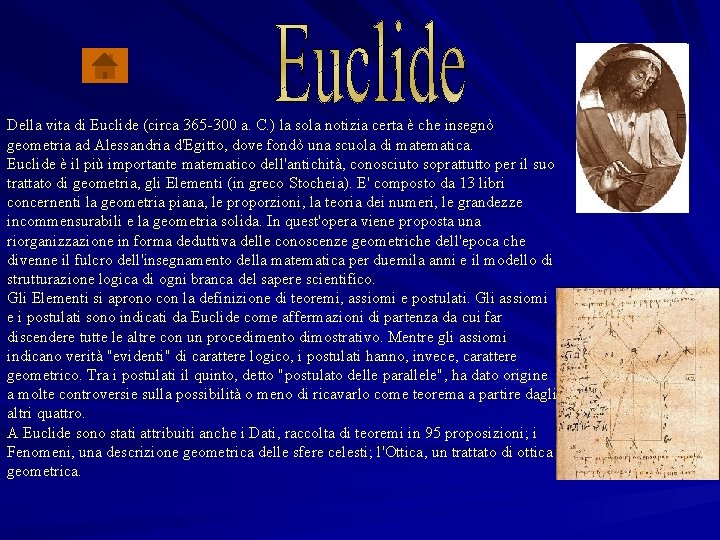 Della vita di Euclide (circa 365 -300 a. C. ) la sola notizia certa