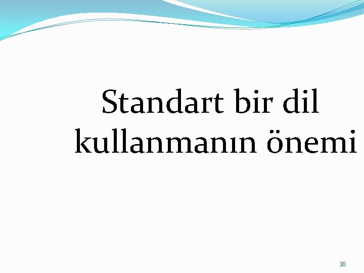 Standart bir dil kullanmanın önemi 30 