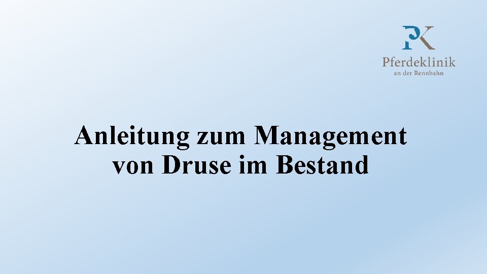 Anleitung zum Management von Druse im Bestand 