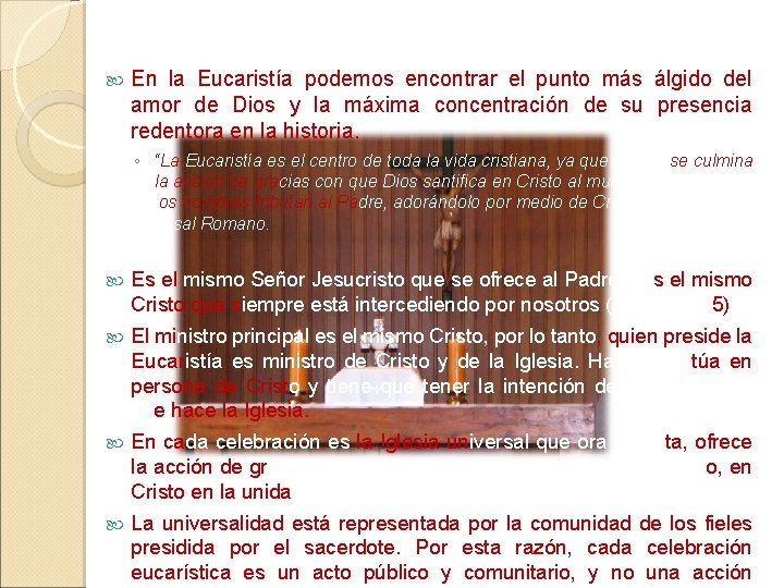  En la Eucaristía podemos encontrar el punto más álgido del amor de Dios
