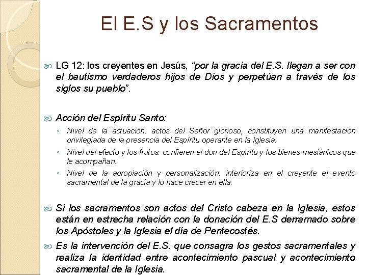 El E. S y los Sacramentos LG 12: los creyentes en Jesús, “por la