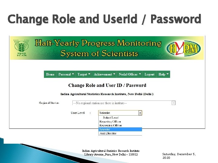 Change Role and User. Id / Password Indian Agricultural Statistics Research Institute Library Avenue,