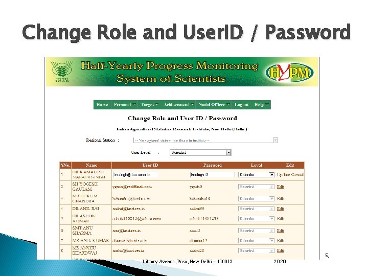 Change Role and User. ID / Password Indian Agricultural Statistics Research Institute Library Avenue,