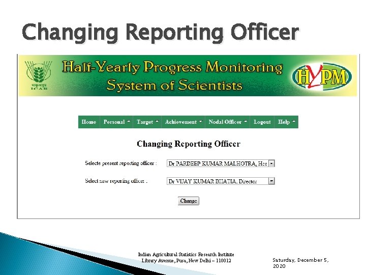 Changing Reporting Officer Indian Agricultural Statistics Research Institute Library Avenue, Pusa, New Delhi –