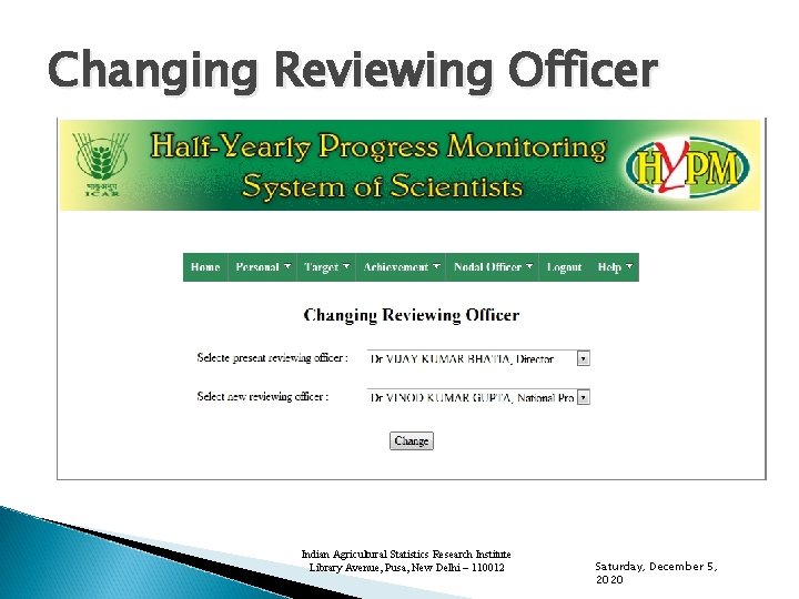 Changing Reviewing Officer Indian Agricultural Statistics Research Institute Library Avenue, Pusa, New Delhi –