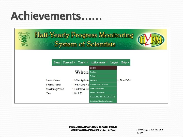 Achievements…… Indian Agricultural Statistics Research Institute Library Avenue, Pusa, New Delhi – 110012 Saturday,
