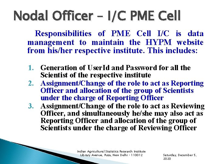 Nodal Officer – I/C PME Cell Responsibilities of PME Cell I/C is data management