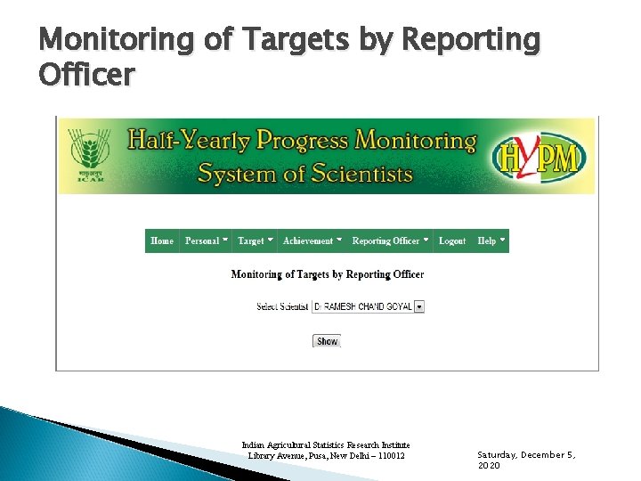 Monitoring of Targets by Reporting Officer Indian Agricultural Statistics Research Institute Library Avenue, Pusa,