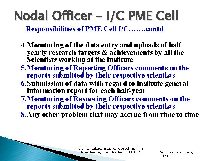 Nodal Officer – I/C PME Cell Responsibilities of PME Cell I/C……. contd 4. Monitoring