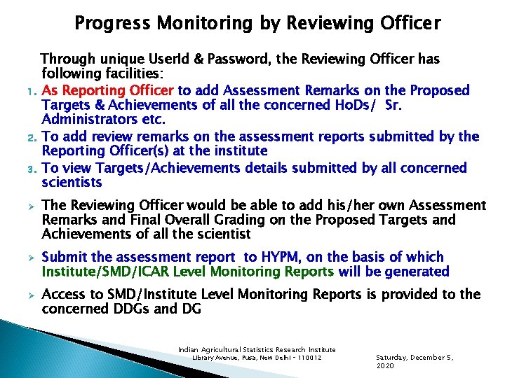 Progress Monitoring by Reviewing Officer Through unique User. Id & Password, the Reviewing Officer