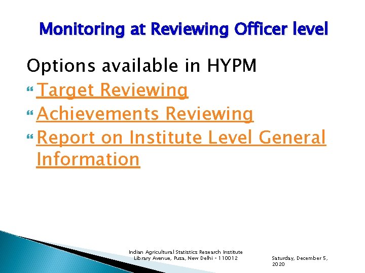 Monitoring at Reviewing Officer level Options available in HYPM Target Reviewing Achievements Reviewing Report