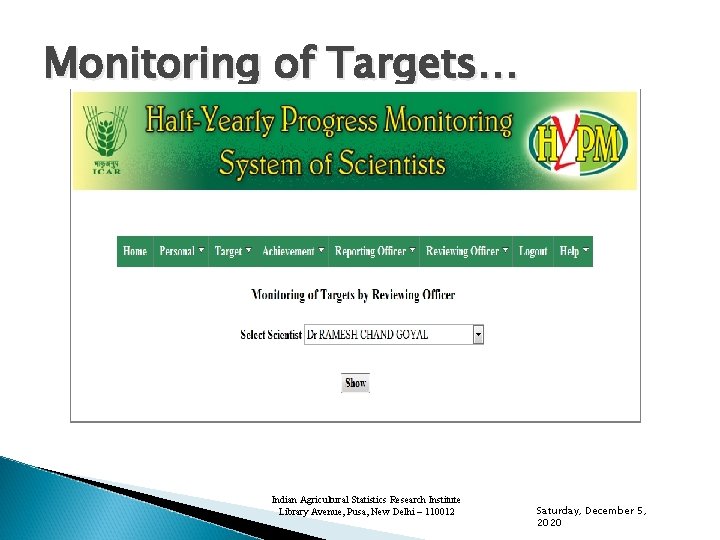Monitoring of Targets… Indian Agricultural Statistics Research Institute Library Avenue, Pusa, New Delhi –