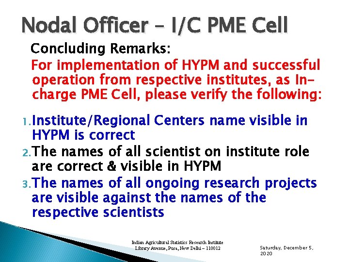 Nodal Officer – I/C PME Cell Concluding Remarks: For implementation of HYPM and successful