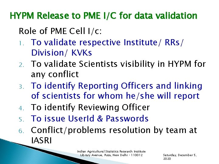 HYPM Release to PME I/C for data validation Role of PME Cell I/c: 1.