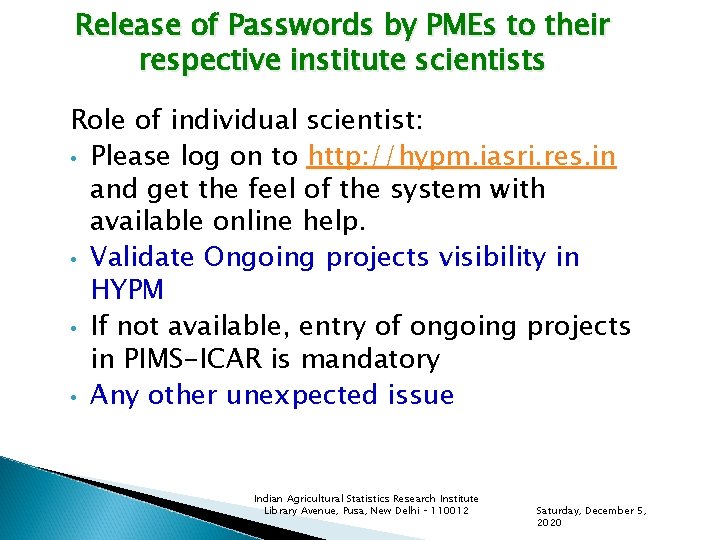 Release of Passwords by PMEs to their respective institute scientists Role of individual scientist: