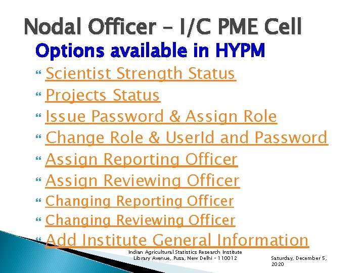 Nodal Officer – I/C PME Cell Options available in HYPM Scientist Strength Status Projects