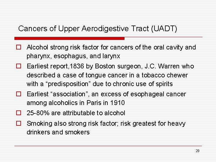 Cancers of Upper Aerodigestive Tract (UADT) o Alcohol strong risk factor for cancers of