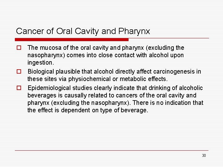 Cancer of Oral Cavity and Pharynx o The mucosa of the oral cavity and