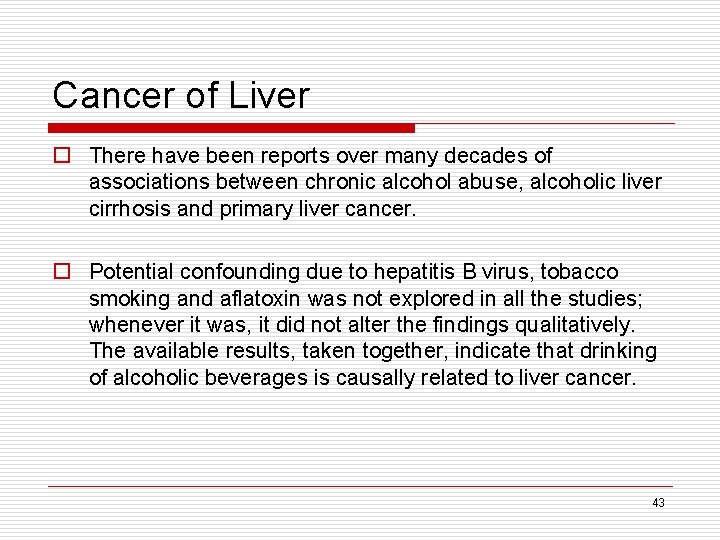 Cancer of Liver o There have been reports over many decades of associations between