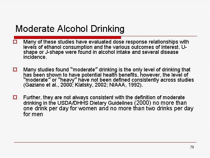 Moderate Alcohol Drinking o Many of these studies have evaluated dose response relationships with