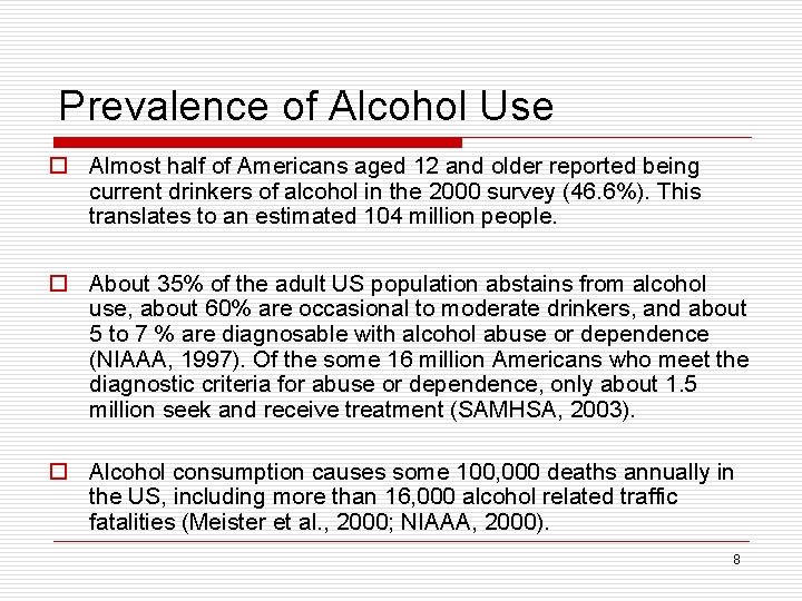 Prevalence of Alcohol Use o Almost half of Americans aged 12 and older reported