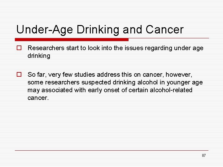 Under-Age Drinking and Cancer o Researchers start to look into the issues regarding under