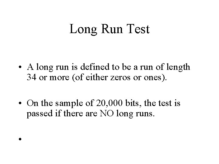 Long Run Test • A long run is defined to be a run of Long Run Test • A long run is defined to be a run of