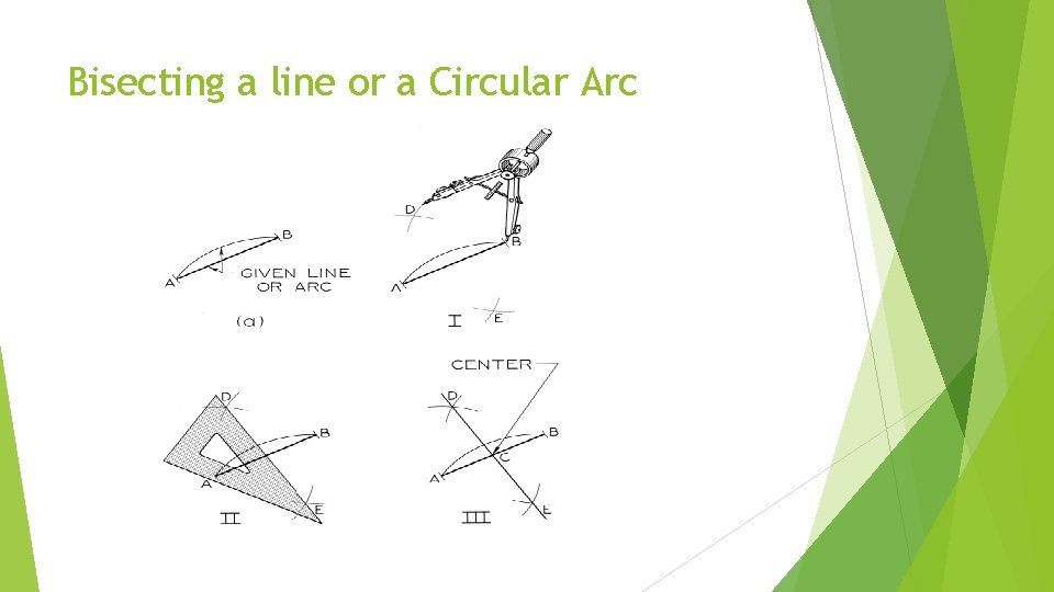 Bisecting a line or a Circular Arc 