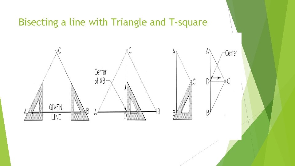 Bisecting a line with Triangle and T-square 