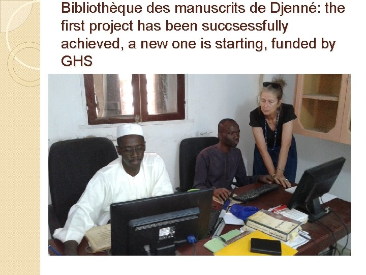 Bibliothèque des manuscrits de Djenné: the first project has been succsessfully achieved, a new Bibliothèque des manuscrits de Djenné: the first project has been succsessfully achieved, a new