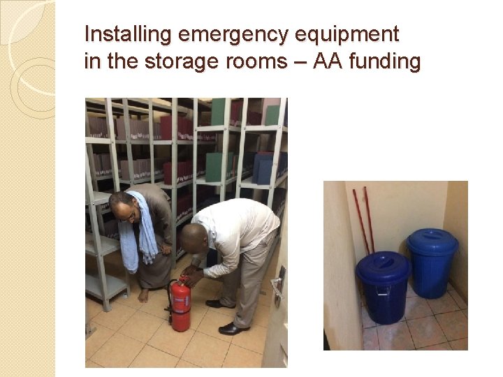 Installing emergency equipment in the storage rooms – AA funding Installing emergency equipment in the storage rooms – AA funding