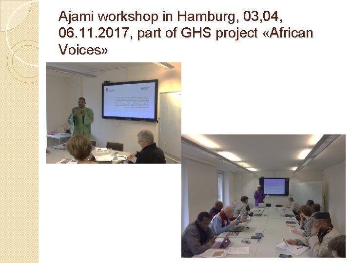 Ajami workshop in Hamburg, 03, 04, 06. 11. 2017, part of GHS project «African Ajami workshop in Hamburg, 03, 04, 06. 11. 2017, part of GHS project «African